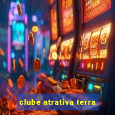 clube atrativa terra